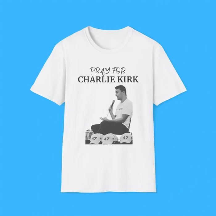 Pray For Charlie Kirk T-Shirt