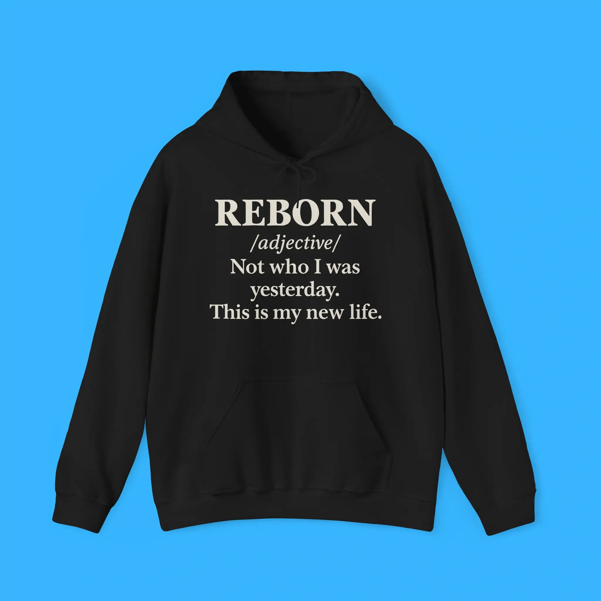 Reborn-Not-Who-I-Was-Yesterday-This-Is-My-New-Life-Hoodie Reborn Not Who I Was Yesterday This Is My New Life Hoodie