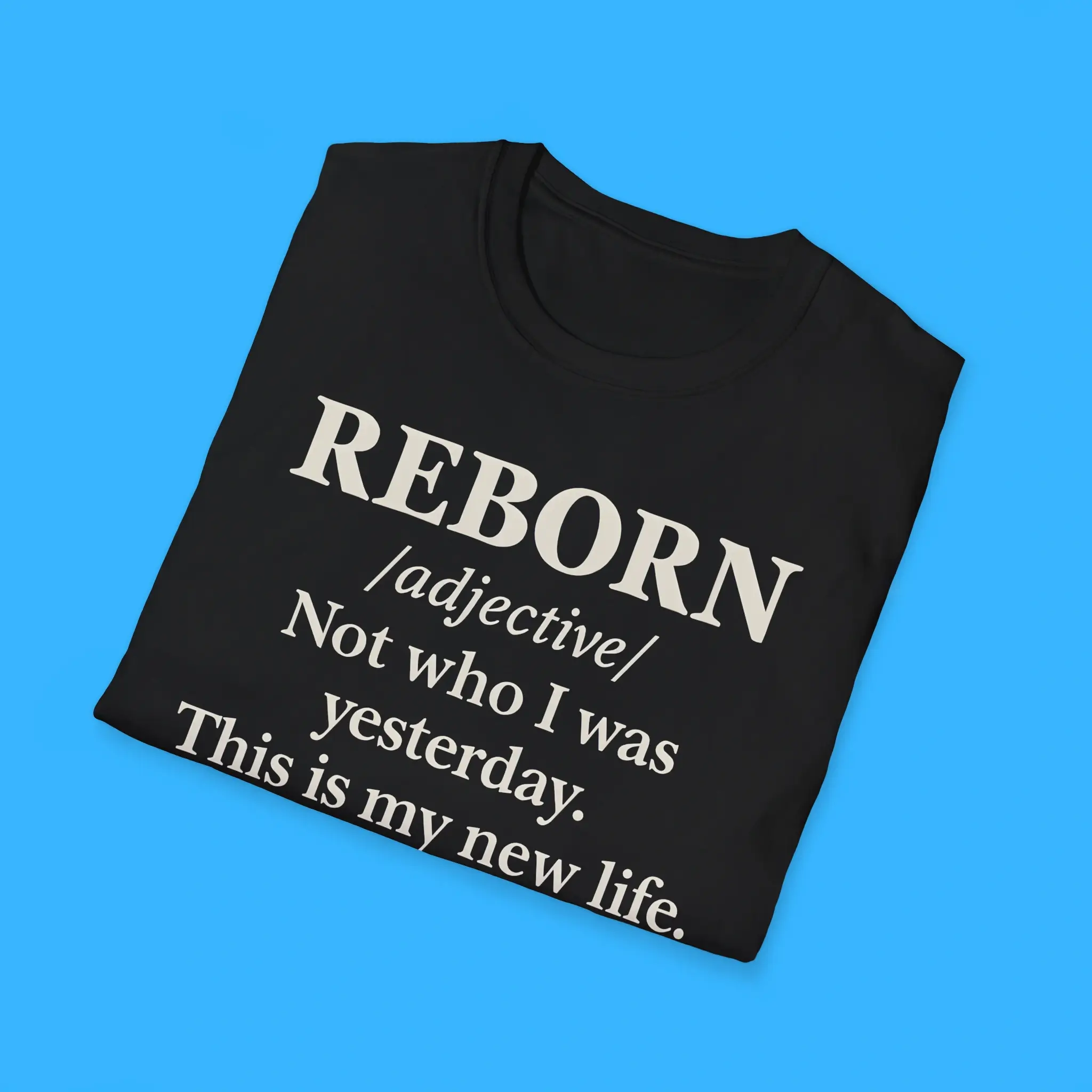 Reborn-Not-Who-I-Was-Yesterday-This-Is-My-New-Life-Shirts Reborn Not Who I Was Yesterday This Is My New Life Shirts
