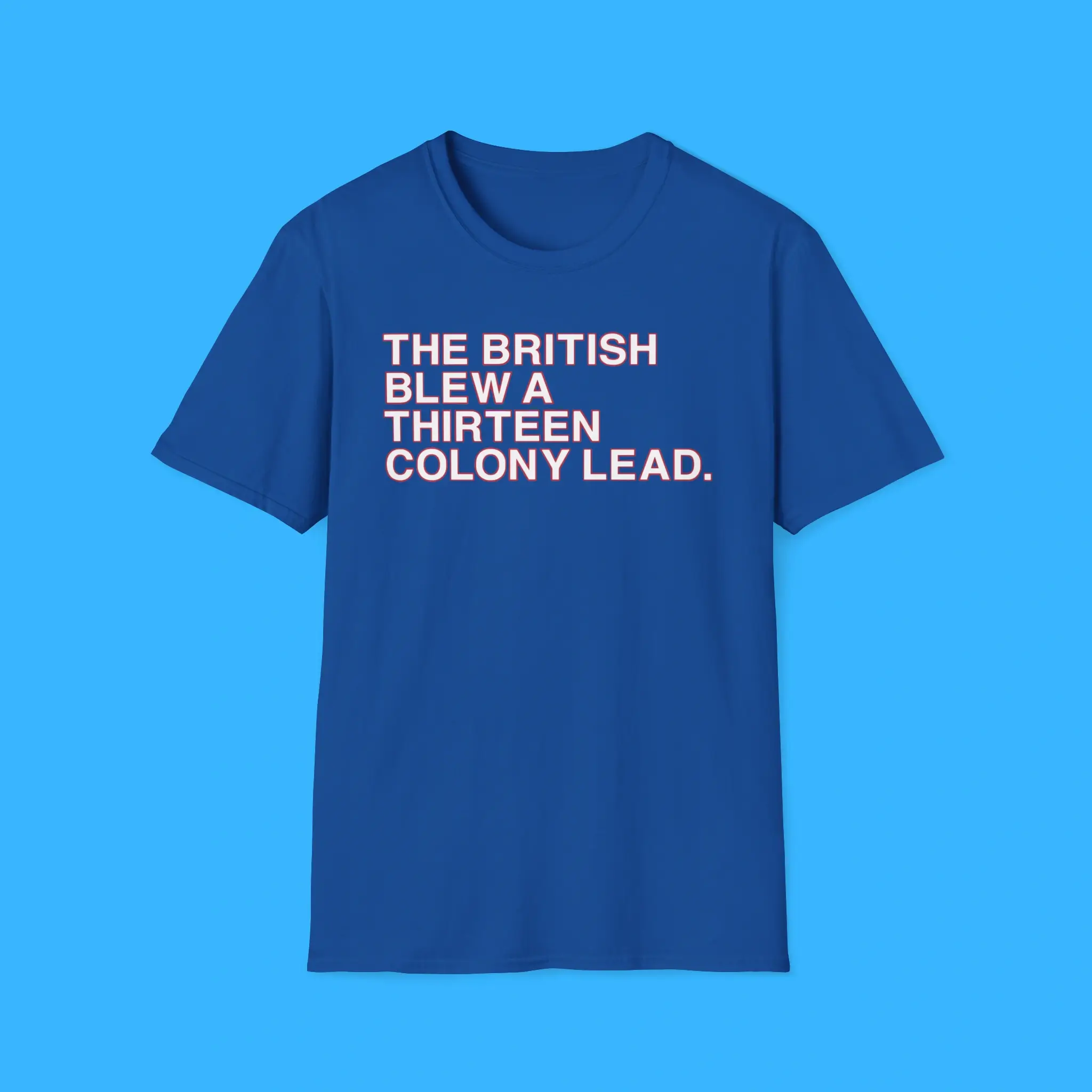 The-British-Blew-A-Thirteen-Colony-Lead-Shirt The British Blew A Thirteen Colony Lead Shirt