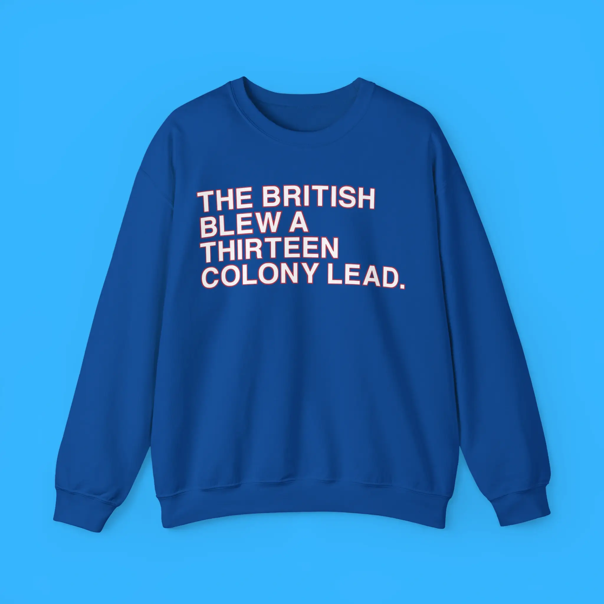 The-British-Blew-A-Thirteen-Colony-Lead-Sweatshirt The British Blew A Thirteen Colony Lead Sweatshirt