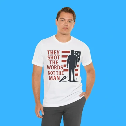 They Shot The Words Not The Man Person Shirt