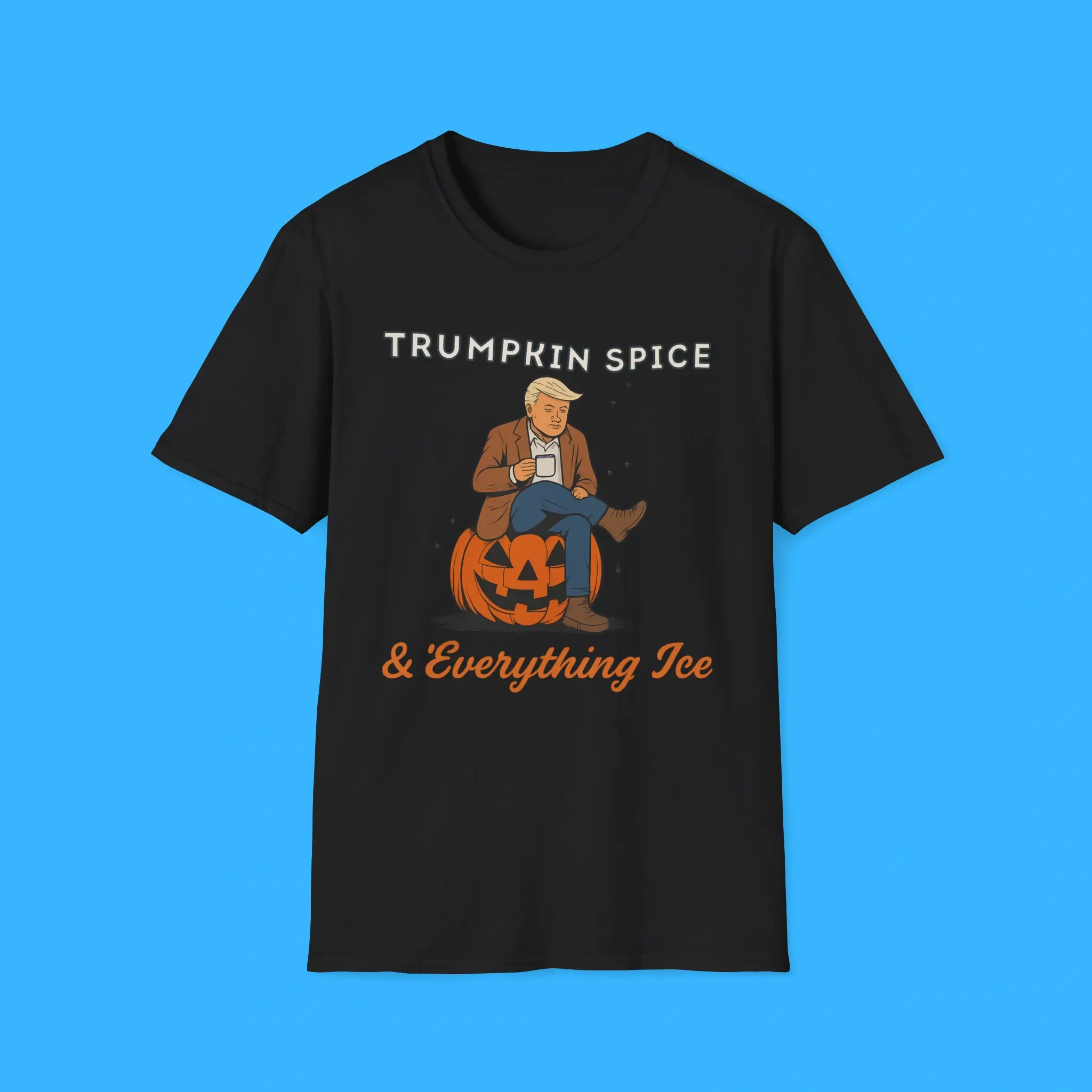 Trumpkin-Spice-&-Everything-Ice-Black-Shirt Trumpkin Spice & Everything Ice Black Shirt