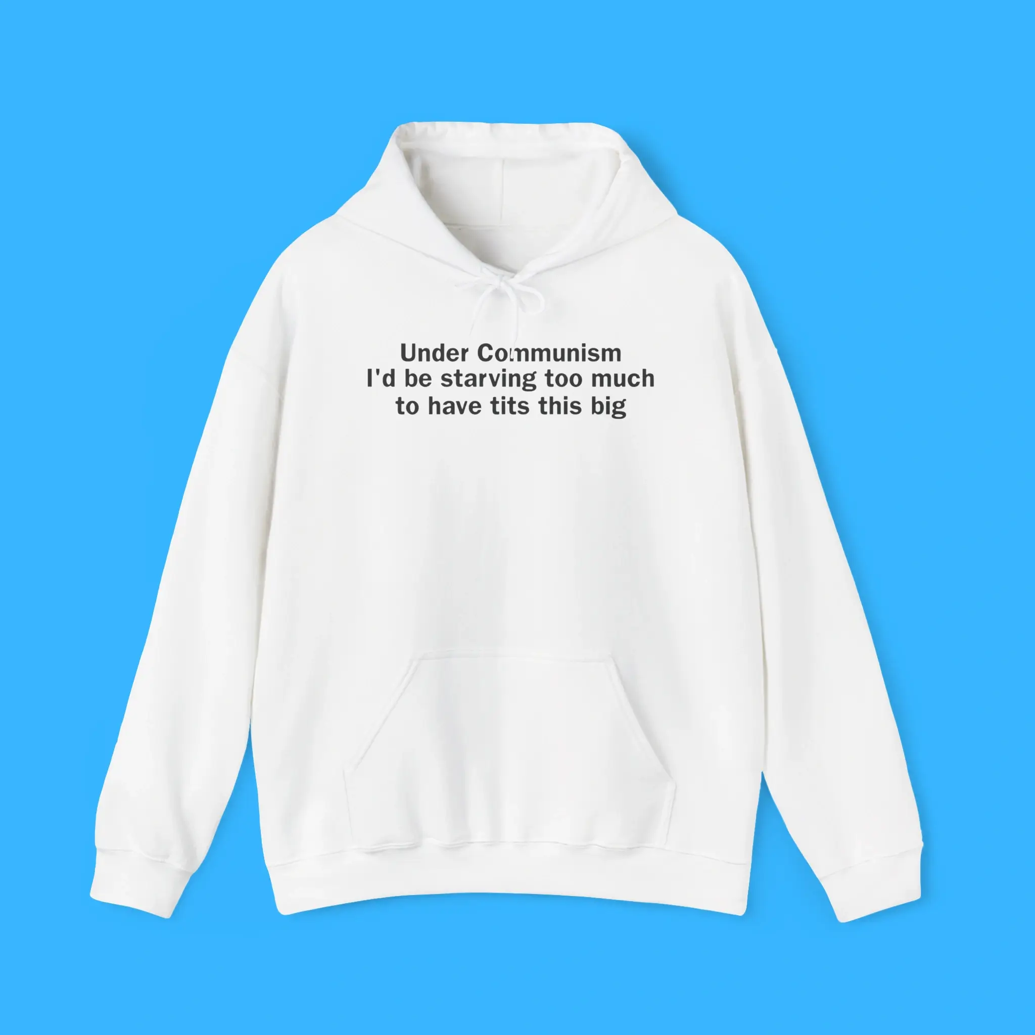 Under-Communism-Id-Be-Starving-Too-Much-Hoodie Under Communism I'd Be Starving Too Much Hoodie