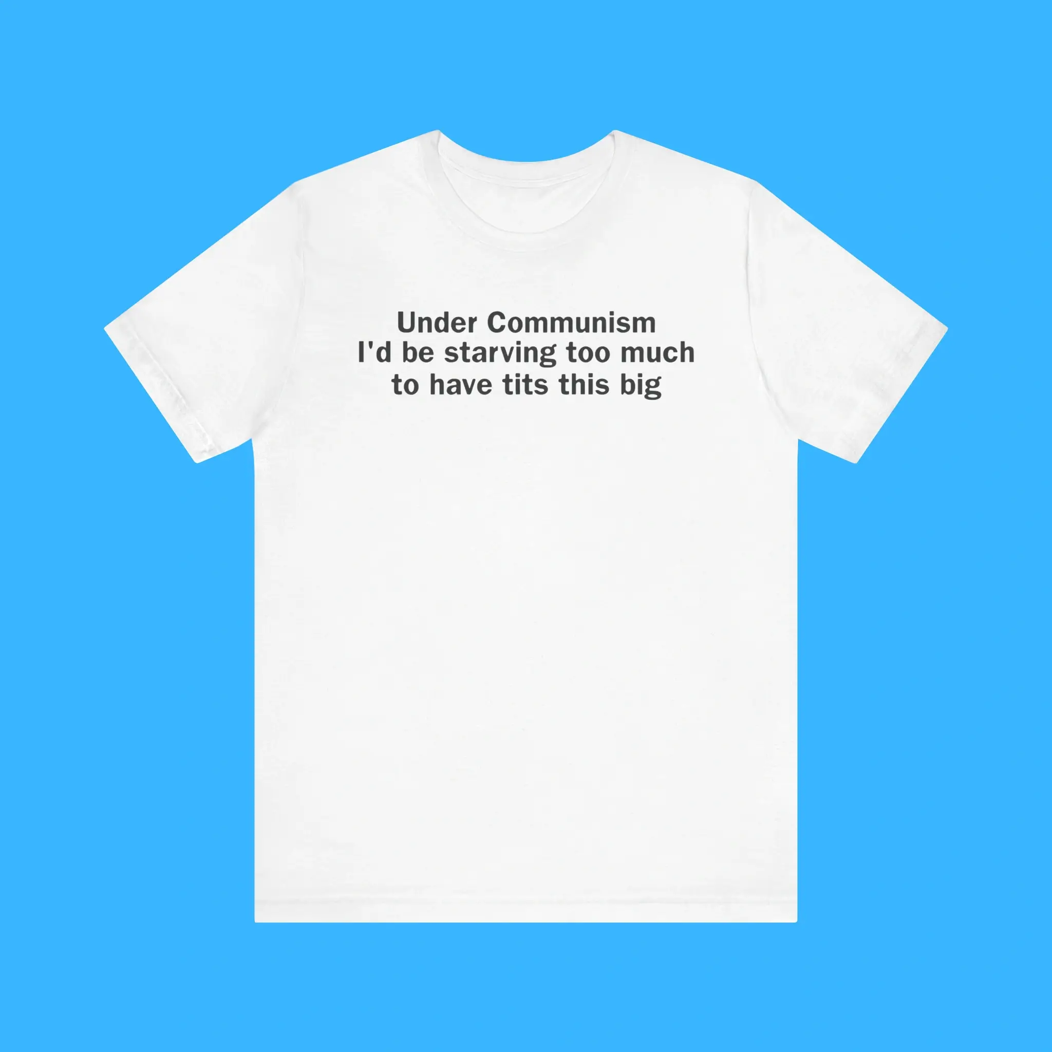 Under-Communism-Id-Be-Starving-Too-Much-Premium-Shirt Under Communism I'd Be Starving Too Much Premium Shirt