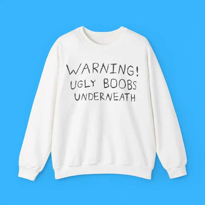 Warning Ugly Boobs Underneath Sweatshirt