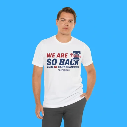 We Are Phillies So Back NL East Champions Person Shirt