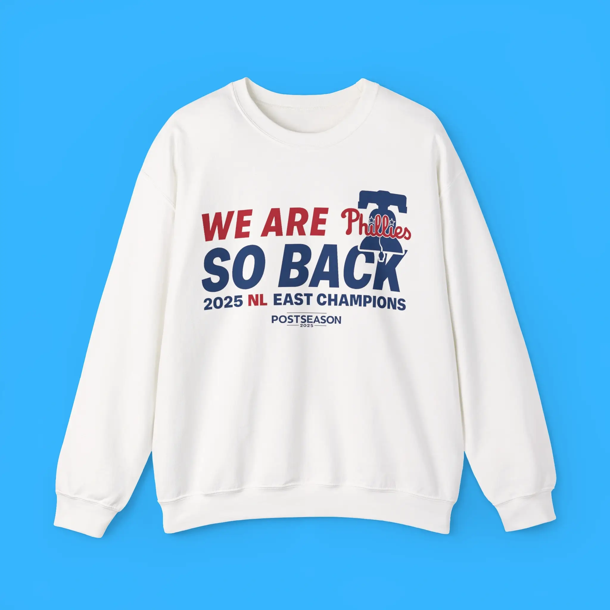 We-Are-Phillies-So-Back-NL-East-Champions-Sweatshirt We Are Phillies So Back NL East Champions Sweatshirt