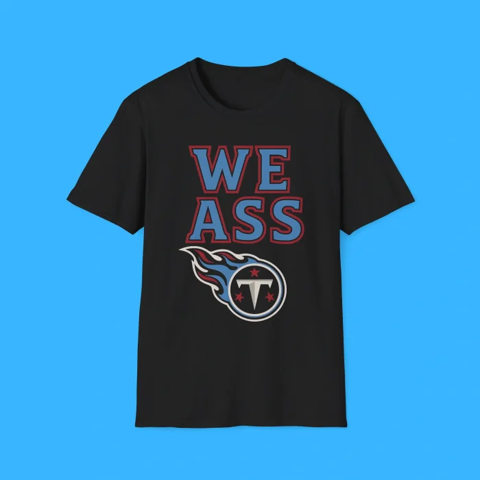 We Ass Tennessee Titans Black Shirt