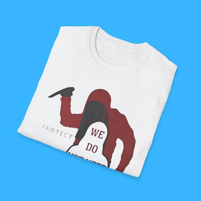 We Do Not Need To Live Like This Shirts