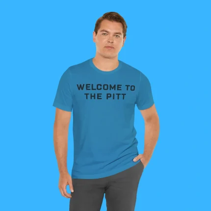 Welcome To The Pitt Person Shirt