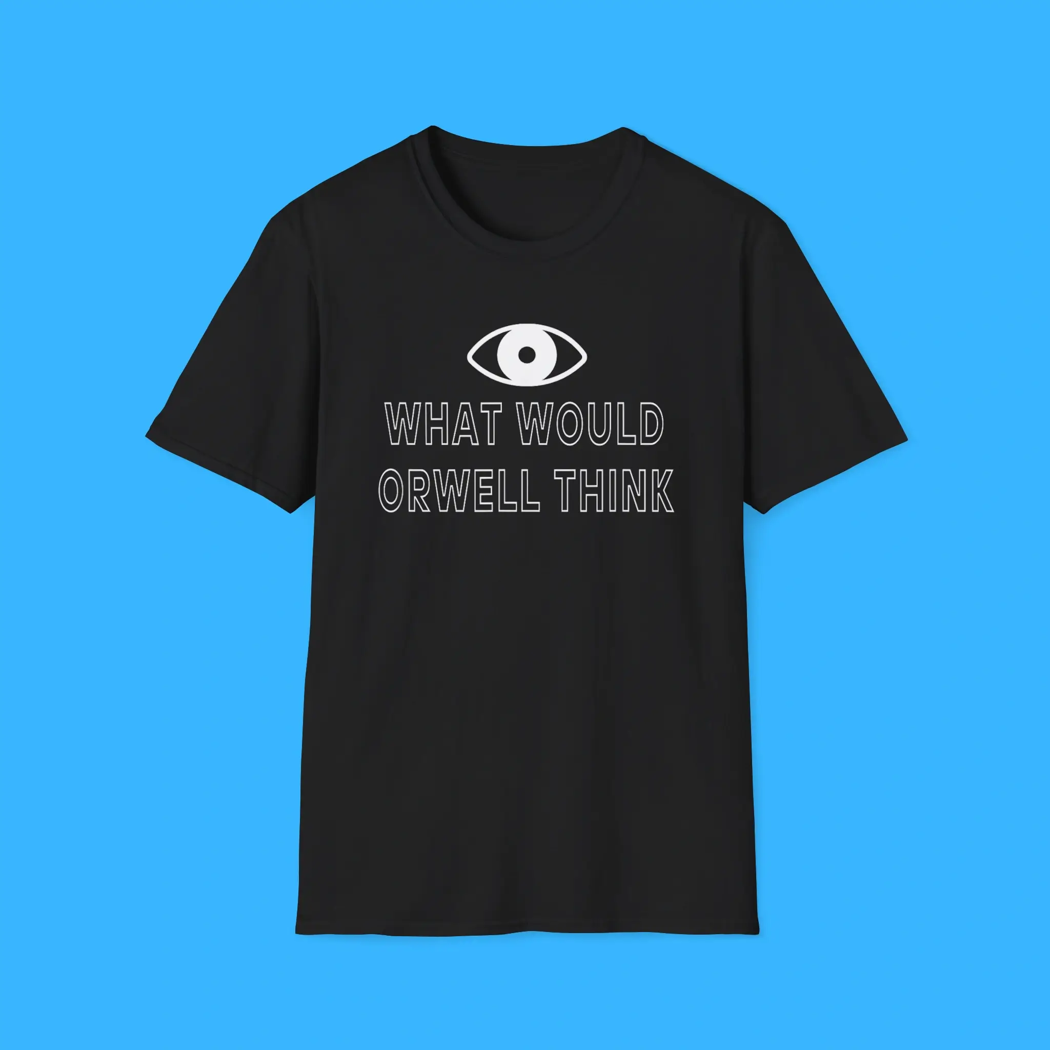 What-Would-Orwell-Think-Shirt What Would Orwell Think Shirt