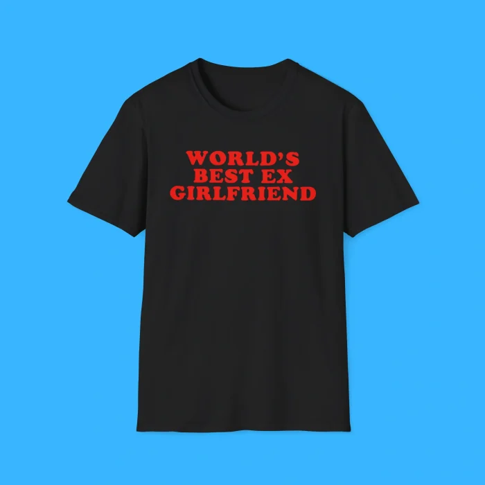 World’s Best Ex Girlfriend Shirt