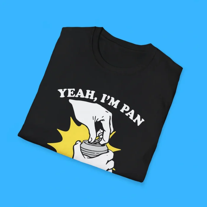 Yeah I'm Pan Gonna O-Pan This Beer And Drink It Shirts