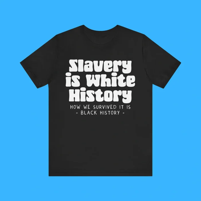 Slavery Is White History Premium Shirt