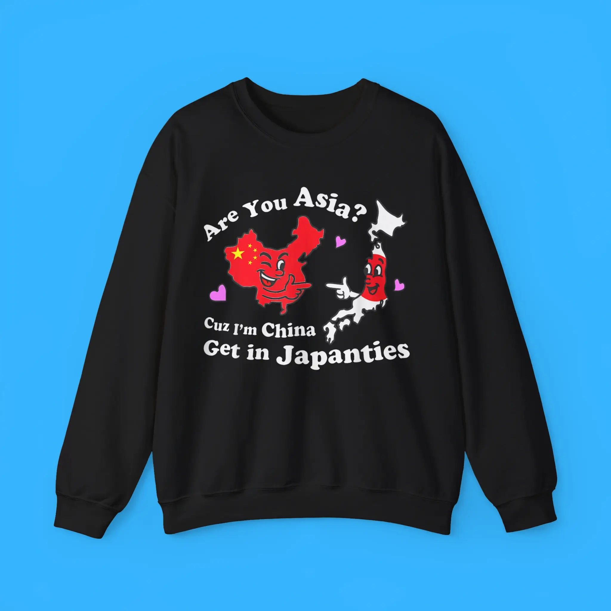 Are-You-Asia-Cuz-Im-China-Get-In-Japanties-Sweatshirt Are You Asia C.u.z I'm China Get In Japanties Sweatshirt