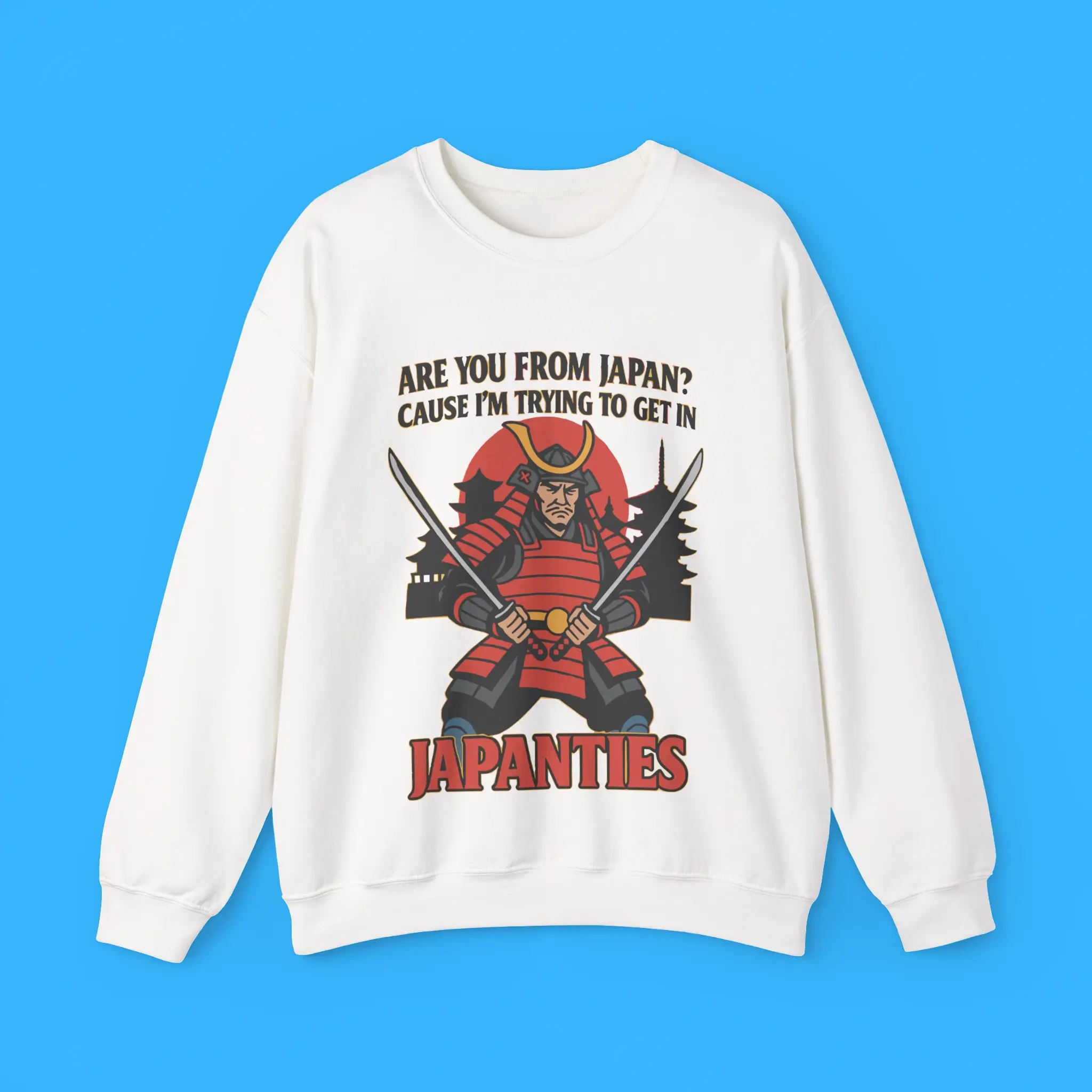 Are-you-from-Japan-Cause-Im-trying-to-get-in-Japanties-Sweatshirt Are You From Japan Cause I’m Trying to Get in Japanties Sweatshirt