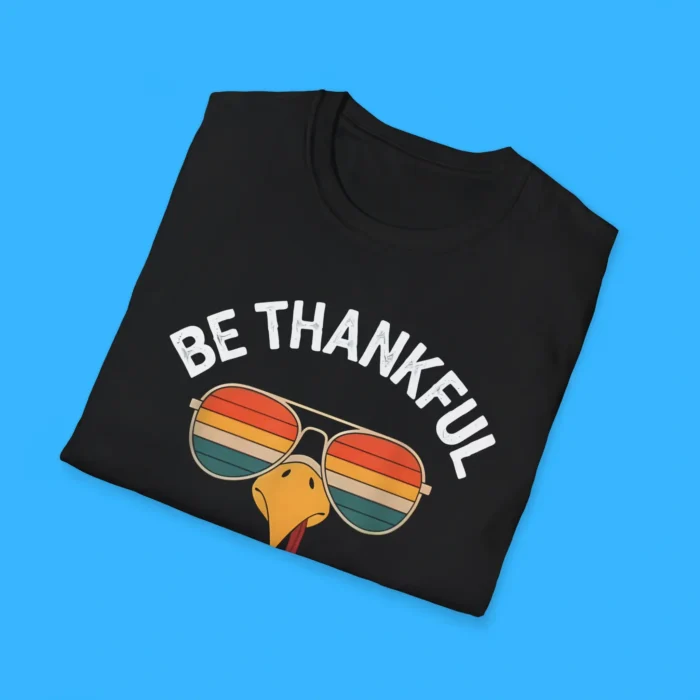 Be Thankful Bruh Shirts
