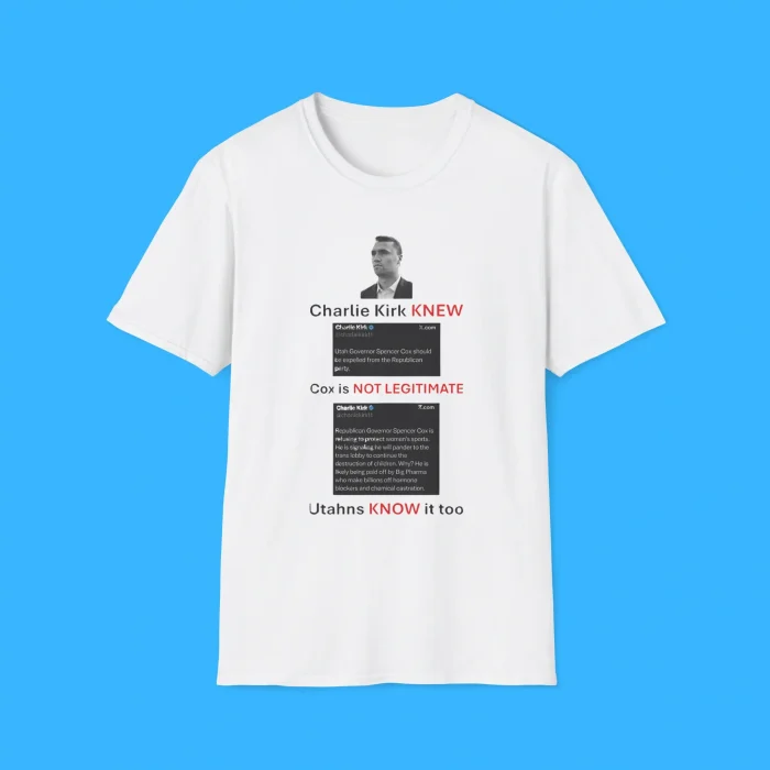 Charlie Kirk Knew Cox Is Not Legitimate Utahns Know It Too Shirt