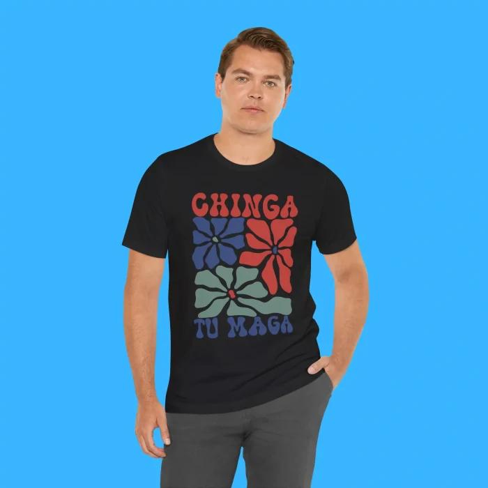 Chinga Tu Maga Person Shirt