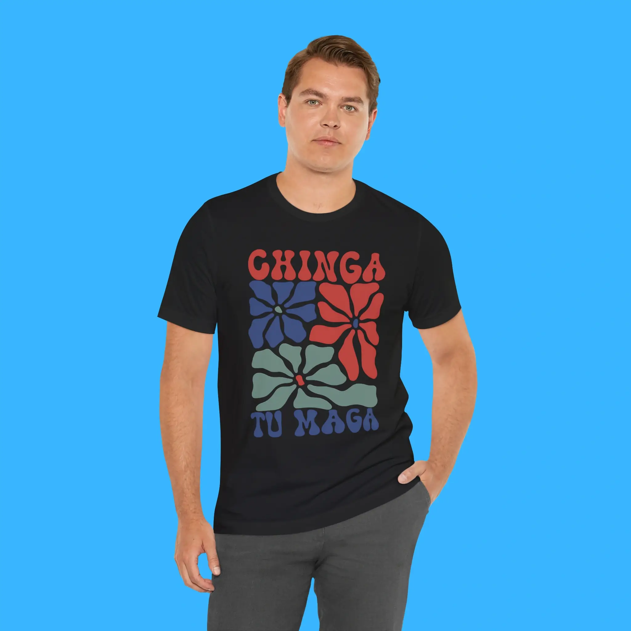 Chinga Tu Maga Person Shirt
