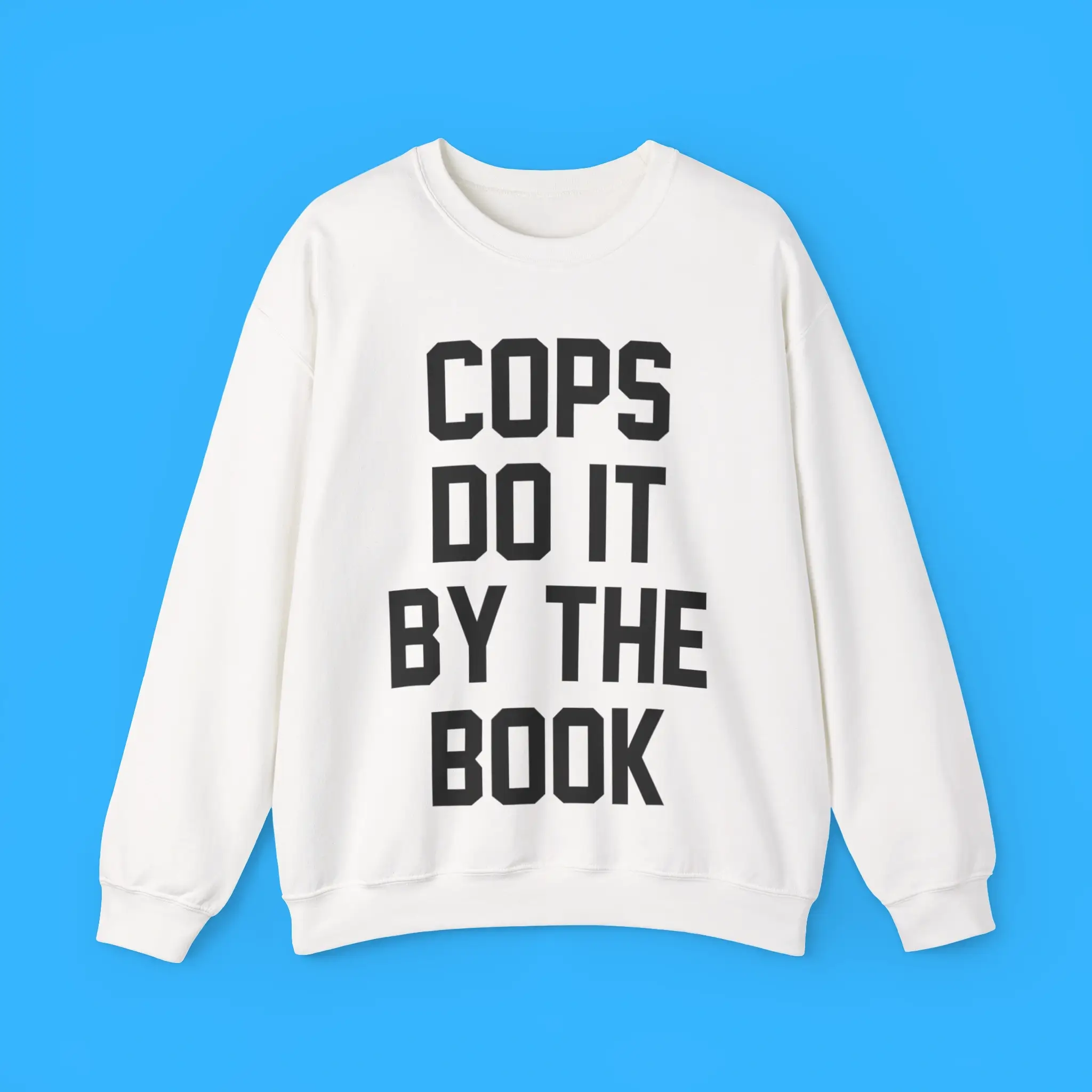 Cops-Do-It-By-The-Book-Sweatshirt Cops Do It By The Book Sweatshirt
