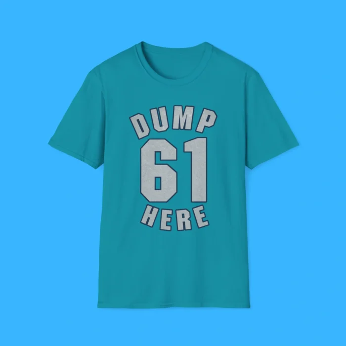 Dump 61 Here Seattle Mariners Shirt