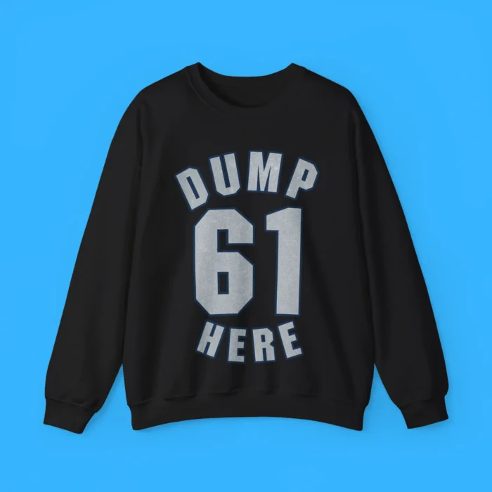 Dump 61 Here Seattle Mariners Sweatshirt