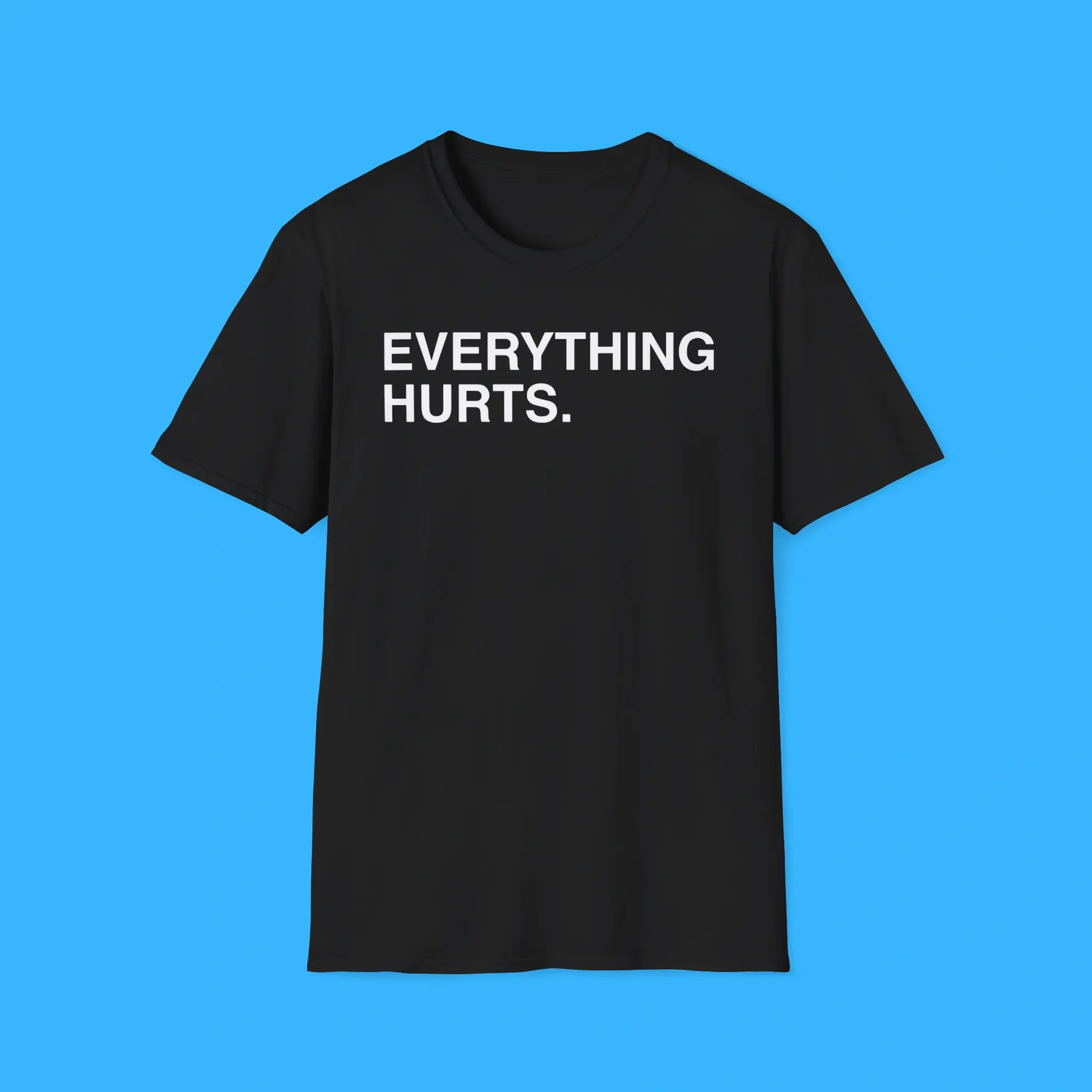 Everything-Hurts-Black-Shirt Everything Hurts Black Shirt