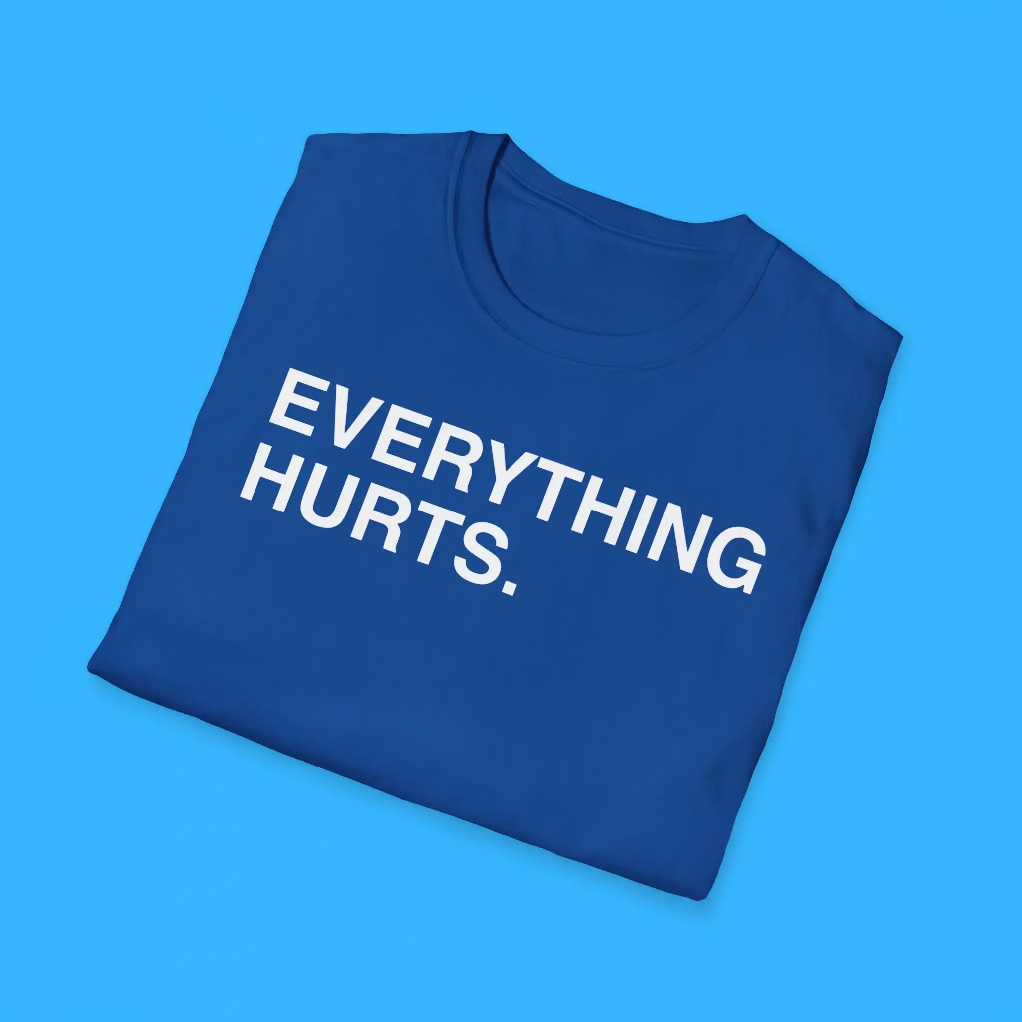 Everything-Hurts-Shirts Everything Hurts Shirts