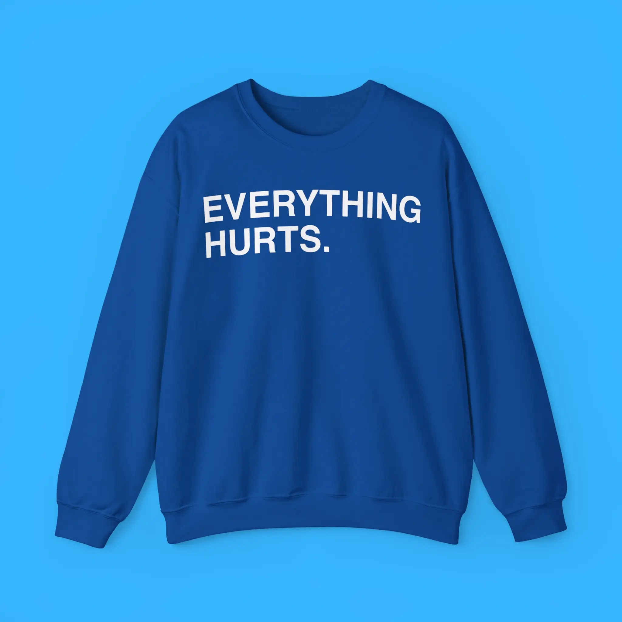 Everything-Hurts-Sweatshirt Everything Hurts Sweatshirt