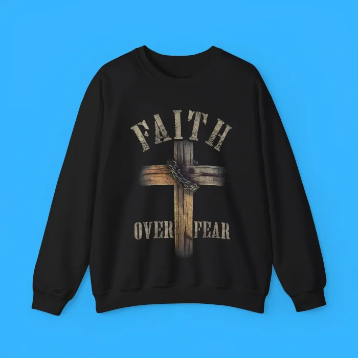 Faith Over Fear Sweatshirt