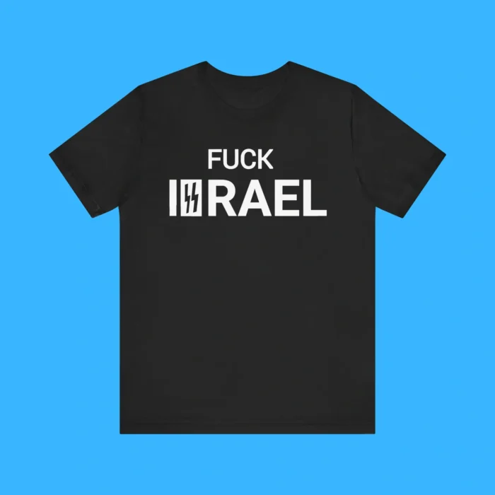 Fuck Israel Premium Shirt
