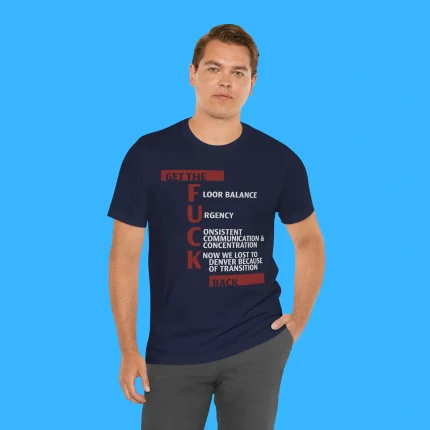 Get The Fuck Back Person Shirt