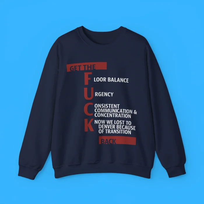 Get The Fuck Back Sweatshirt