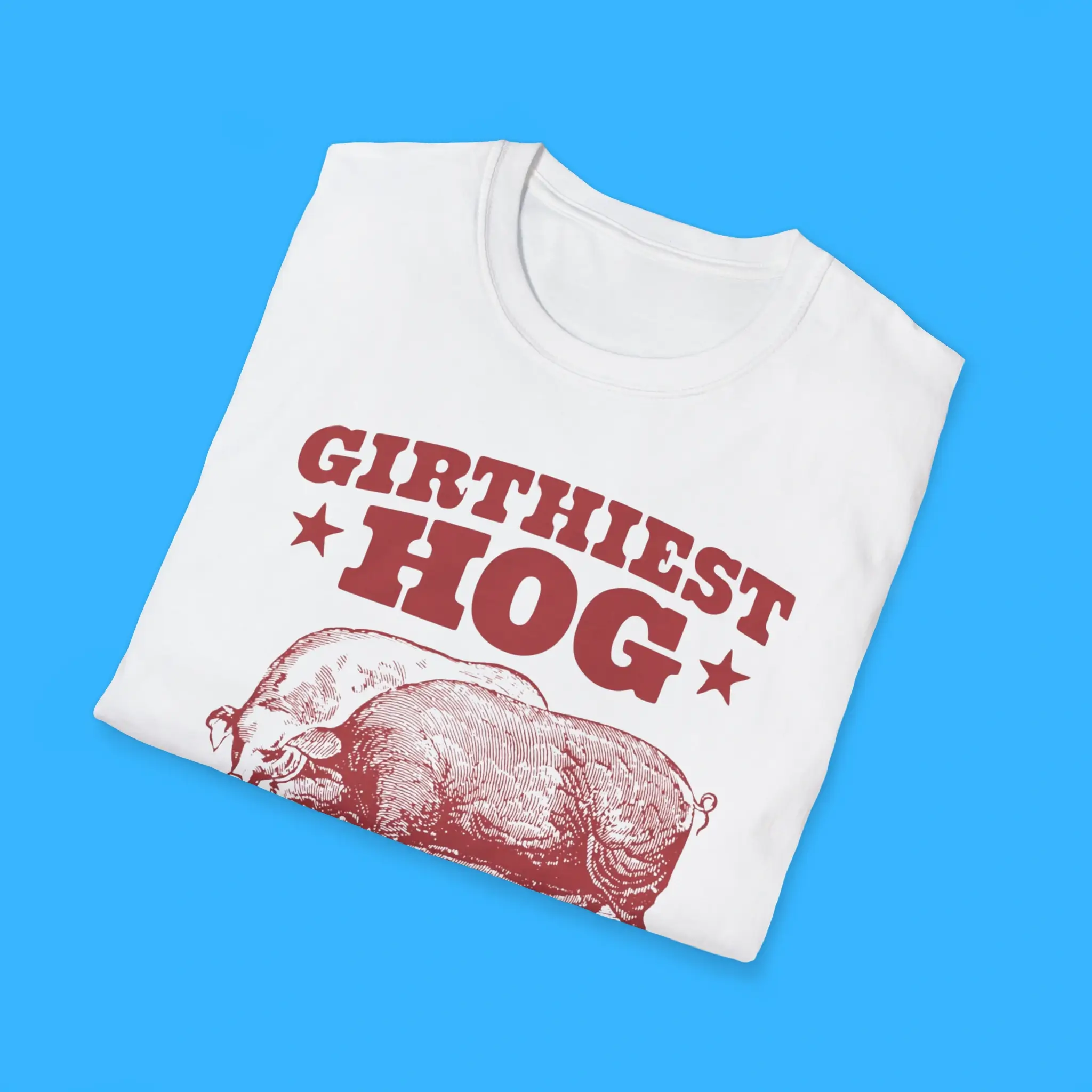 Girthiest-Hog-At-The-State-Fair-Shirts Girthiest Hog At The State Fair Shirts