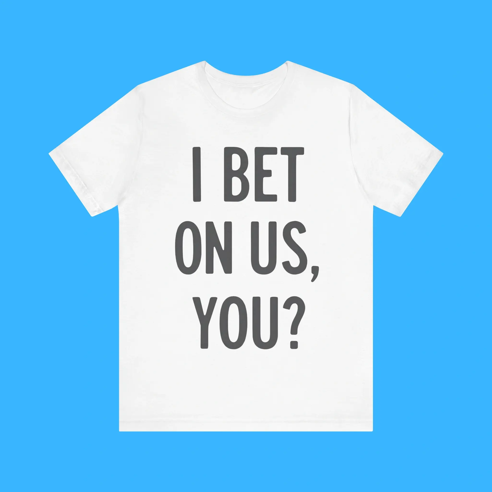 I-Bet-On-Us-You-Premium-Shirt I Bet On Us You Premium Shirt