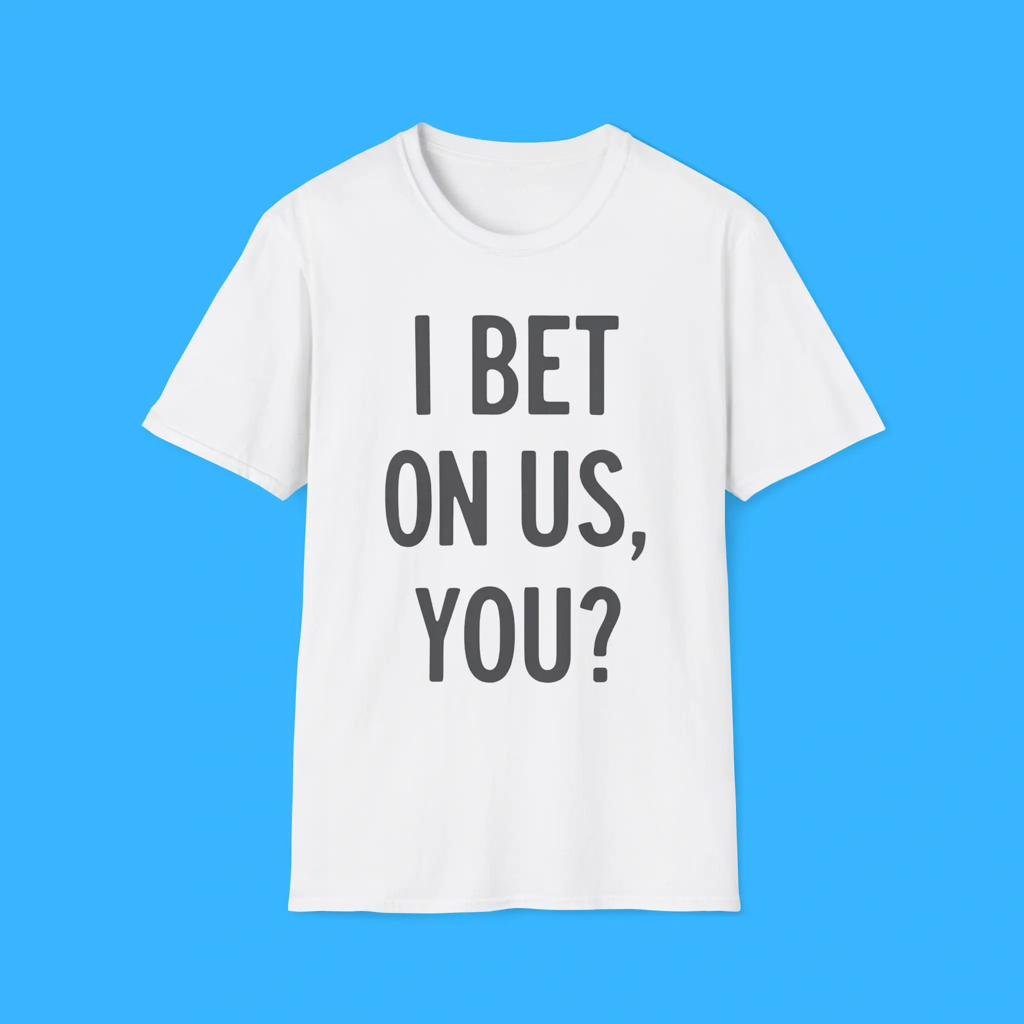 I-Bet-On-Us-You-Shirt I Bet On Us You Shirt
