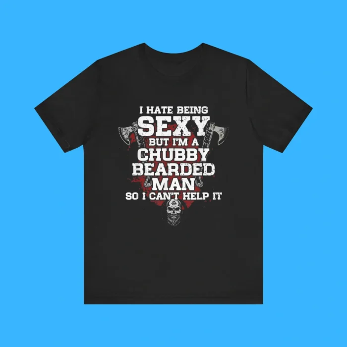 I Hate Being Sexy But I'm A Chubby Bearded Man Premium Shirt
