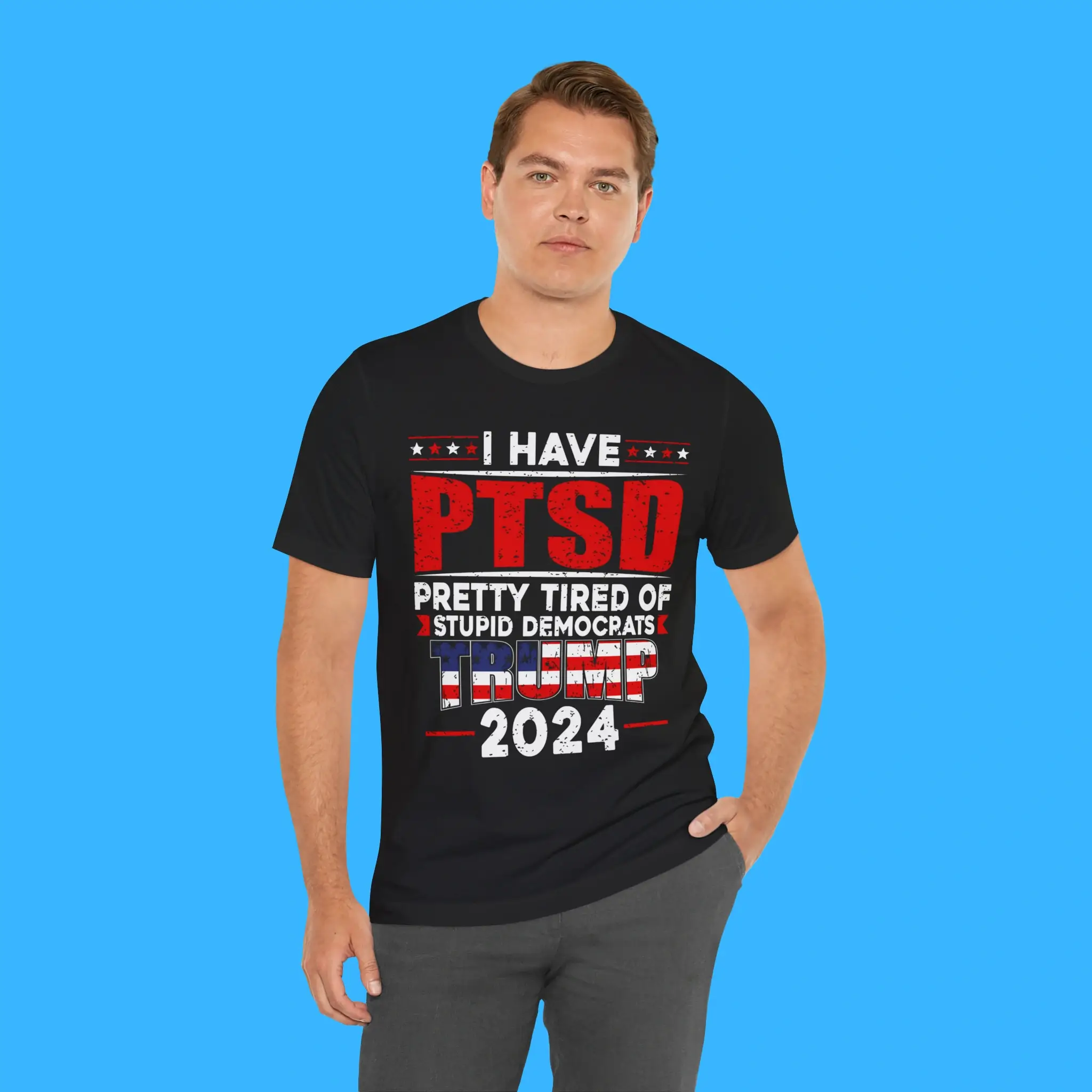 I-Have-PTSD-Pretty-Tired-Of-Stupid-Democrats-Trump-2024-Person-Shirt I Have PTSD Pretty Tired Of Stupid Democrats Trump 2024 Person Shirt