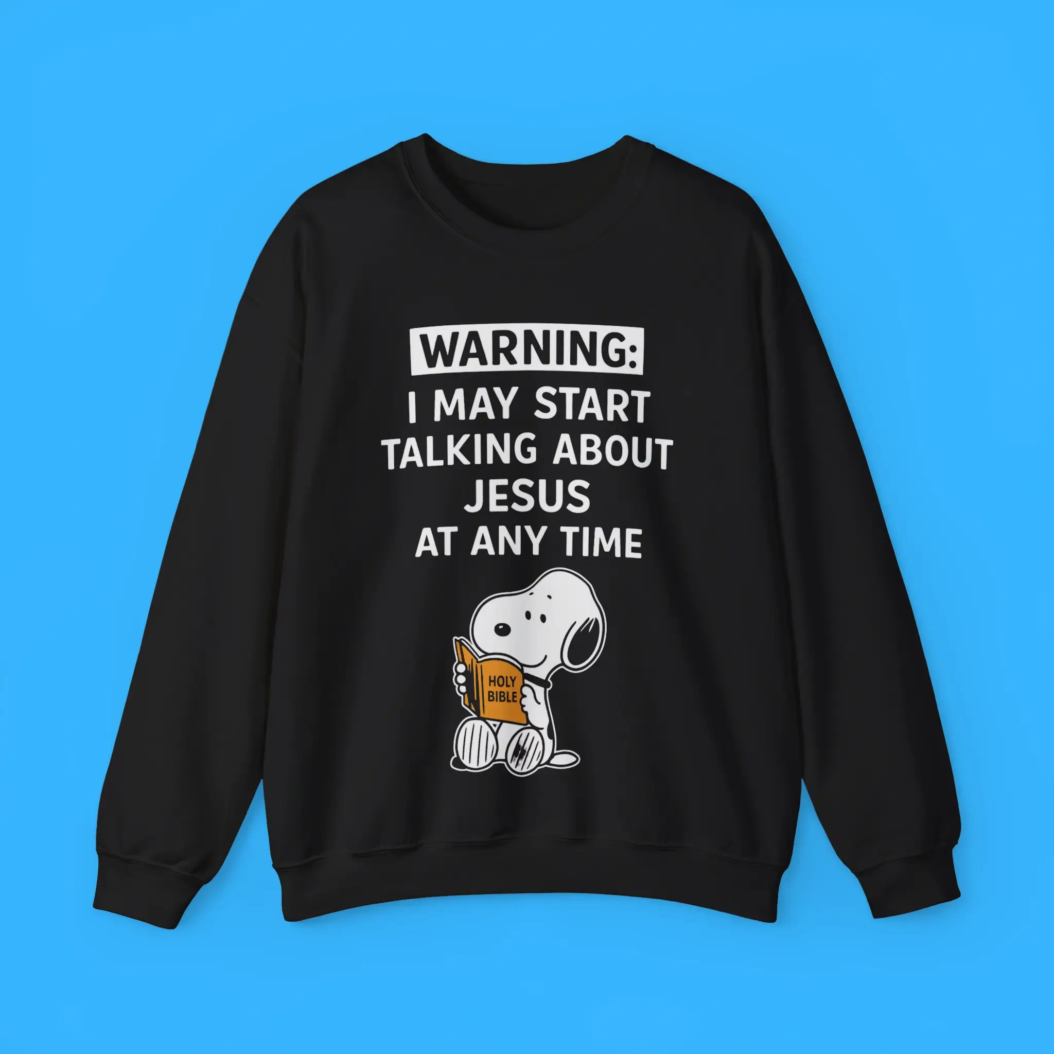 I-May-Start-Talking-About-Jesus-At-Any-Time-Snoopy-Sweatshirt I May Start Talking About Jesus At Any Time Snoopy Sweatshirt