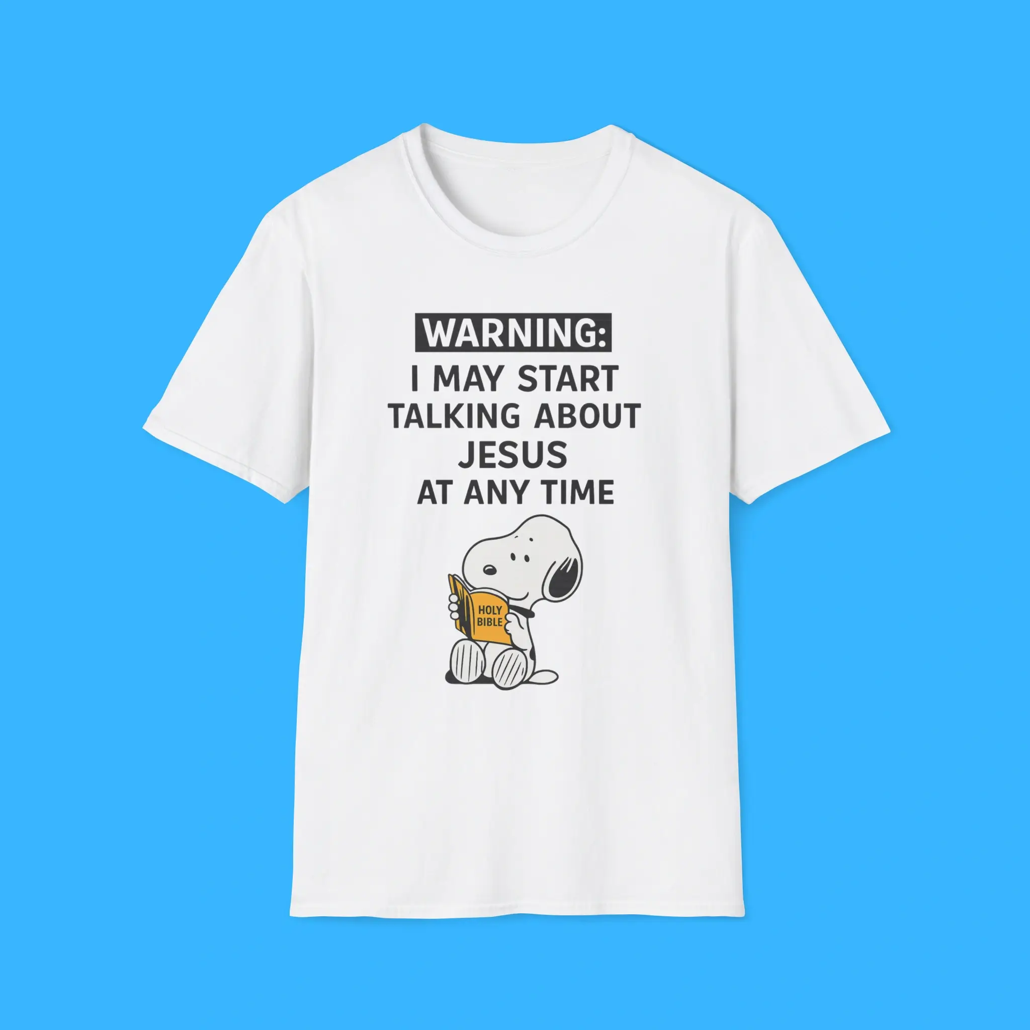 I-May-Start-Talking-About-Jesus-At-Any-Time-Snoopy-White-Shirt I May Start Talking About Jesus At Any Time Snoopy White Shirt