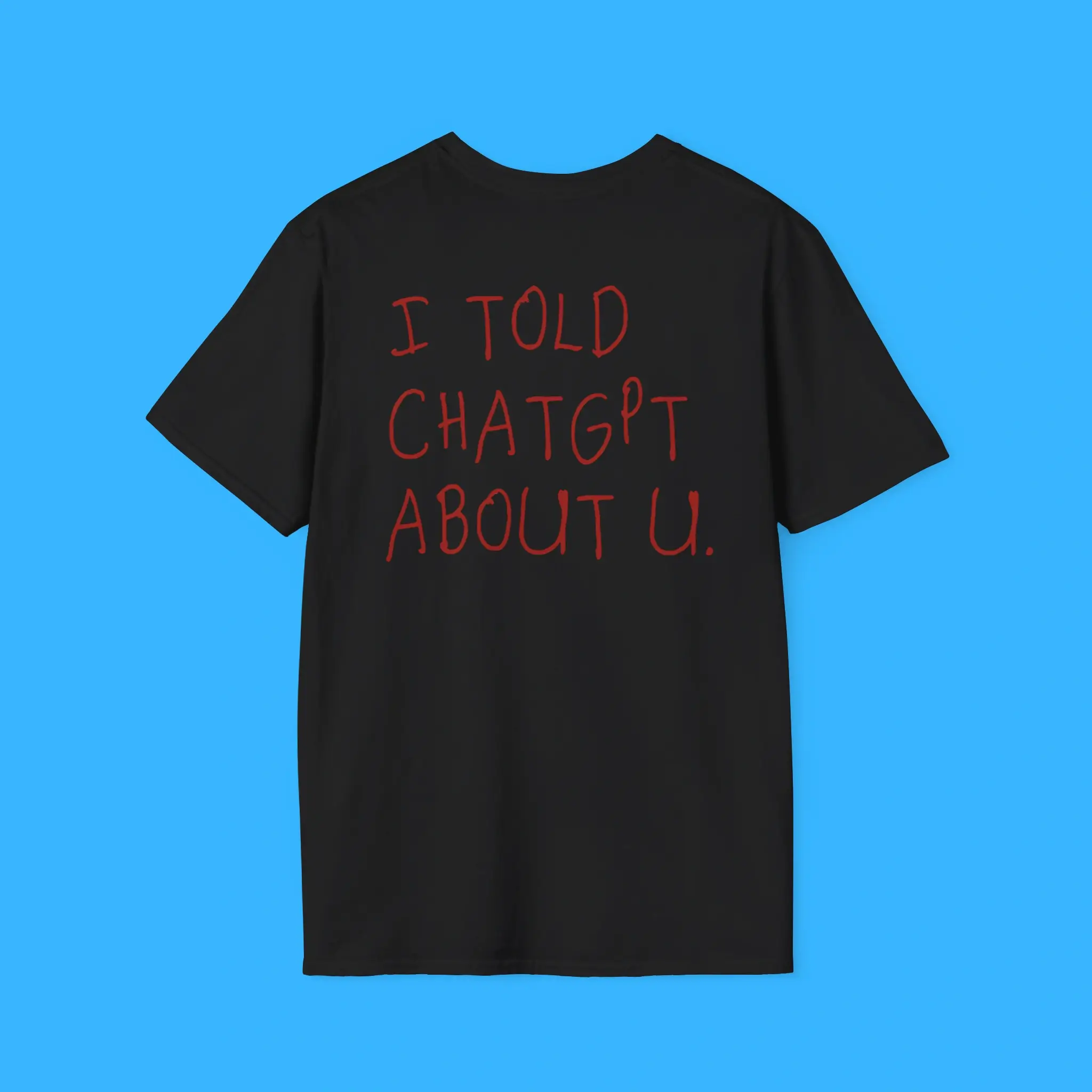 I-Told-Chatgpt-About-You-Black-Shirt I Told Chatgpt About You Black Shirt