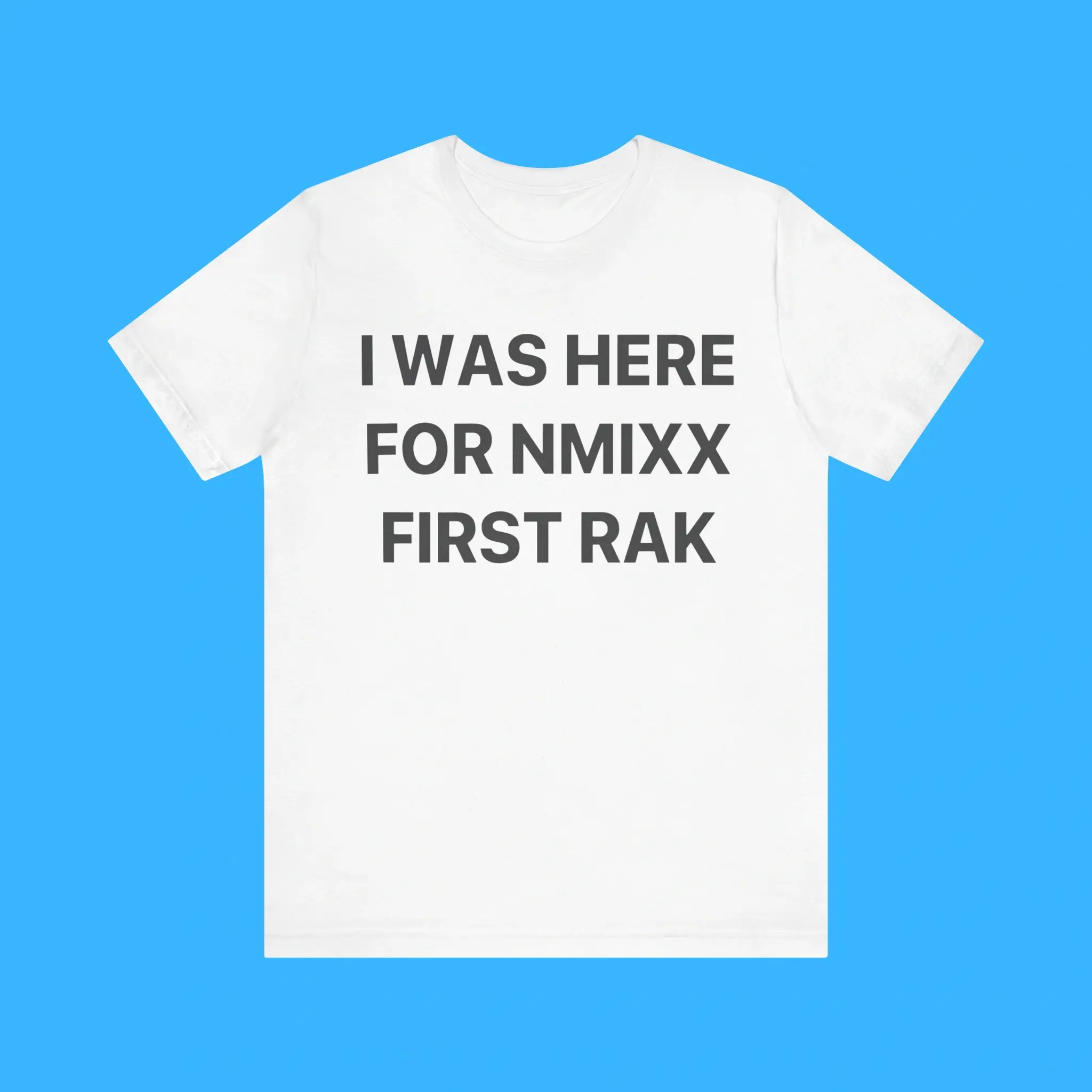 I-Was-Here-For-NMIXX-First-Rak-Premium-Shirt I Was Here For NMIXX First Rak Premium Shirt