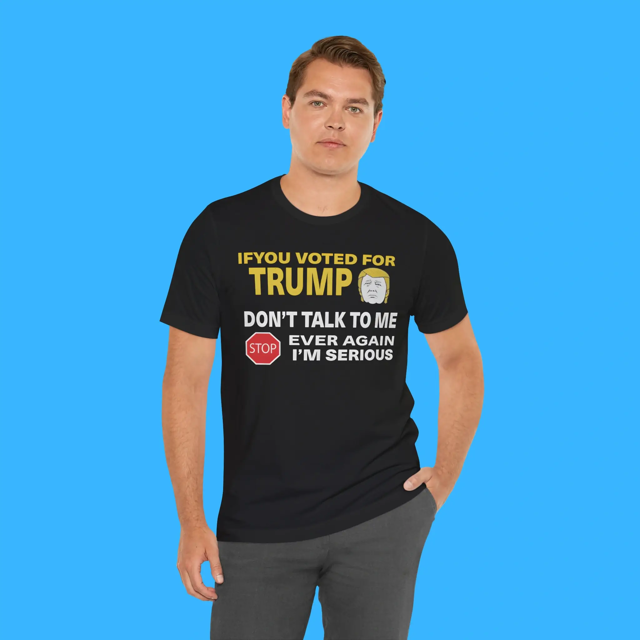 If-You-Voted-For-Trump-Dont-Talk-To-Me-Ever-Again-Person-Shirt If You Voted For Trump Don’t Talk To Me Ever Again Person Shirt