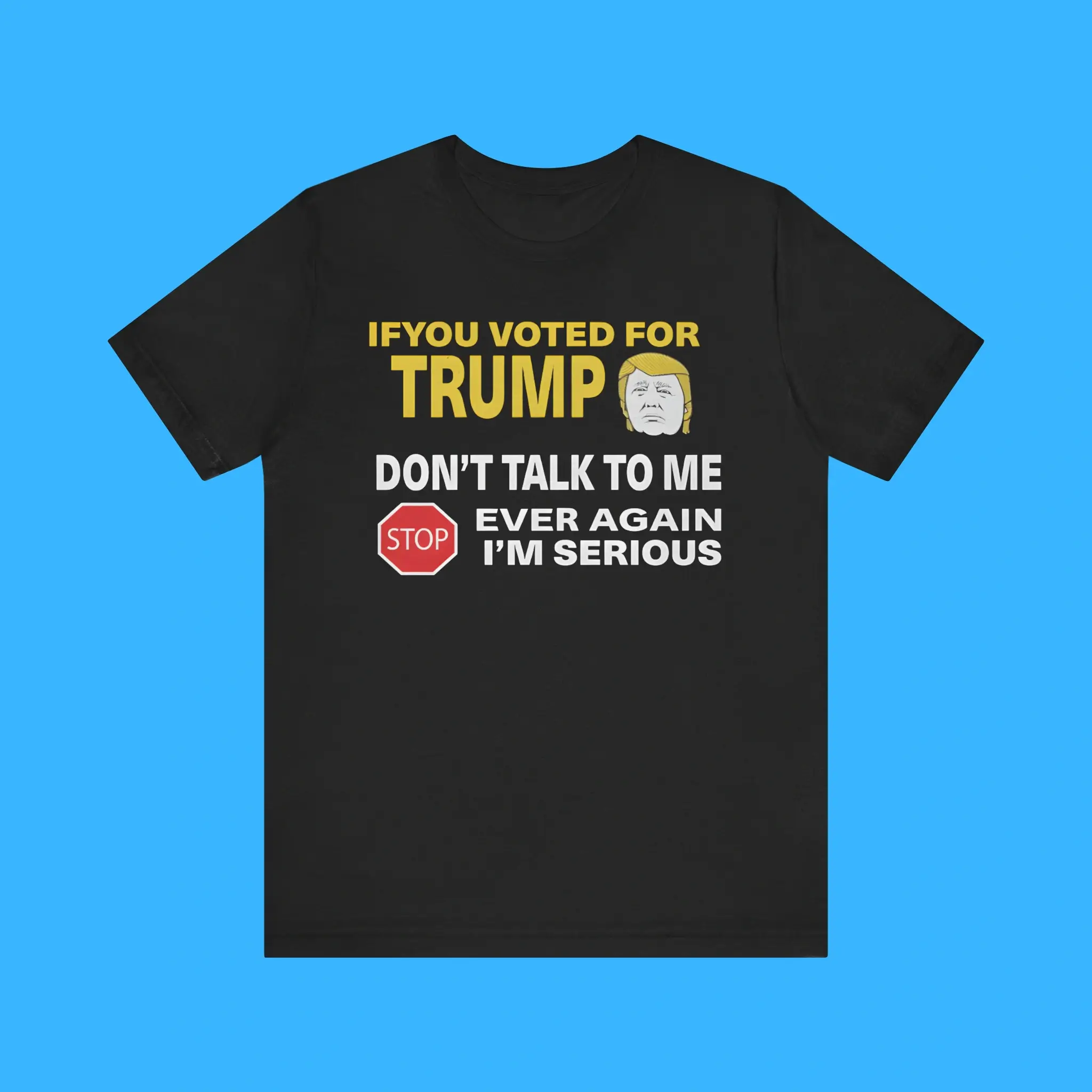 If-You-Voted-For-Trump-Dont-Talk-To-Me-Ever-Again-Premium-Shirt If You Voted For Trump Don’t Talk To Me Ever Again Premium Shirt