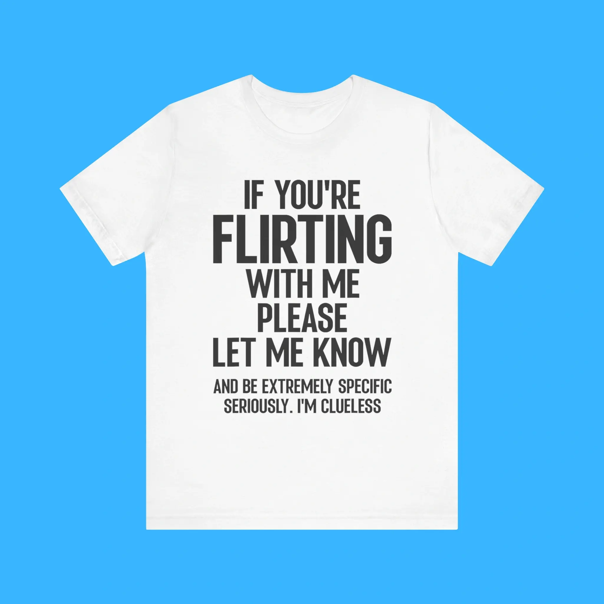 If-Youre-Flirting-With-Me-Please-Let-Know-And-Be-Extremely-Premium-Shirt If You're Flirting With Me Please Let Know And Be Extremely Premium Shirt