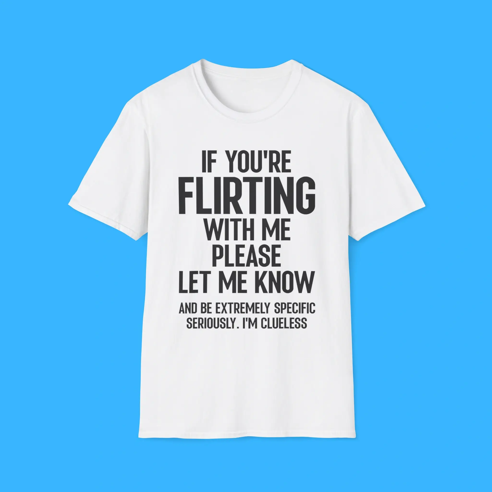 If-Youre-Flirting-With-Me-Please-Let-Know-And-Be-Extremely-Shirt If You're Flirting With Me Please Let Know And Be Extremely Shirt