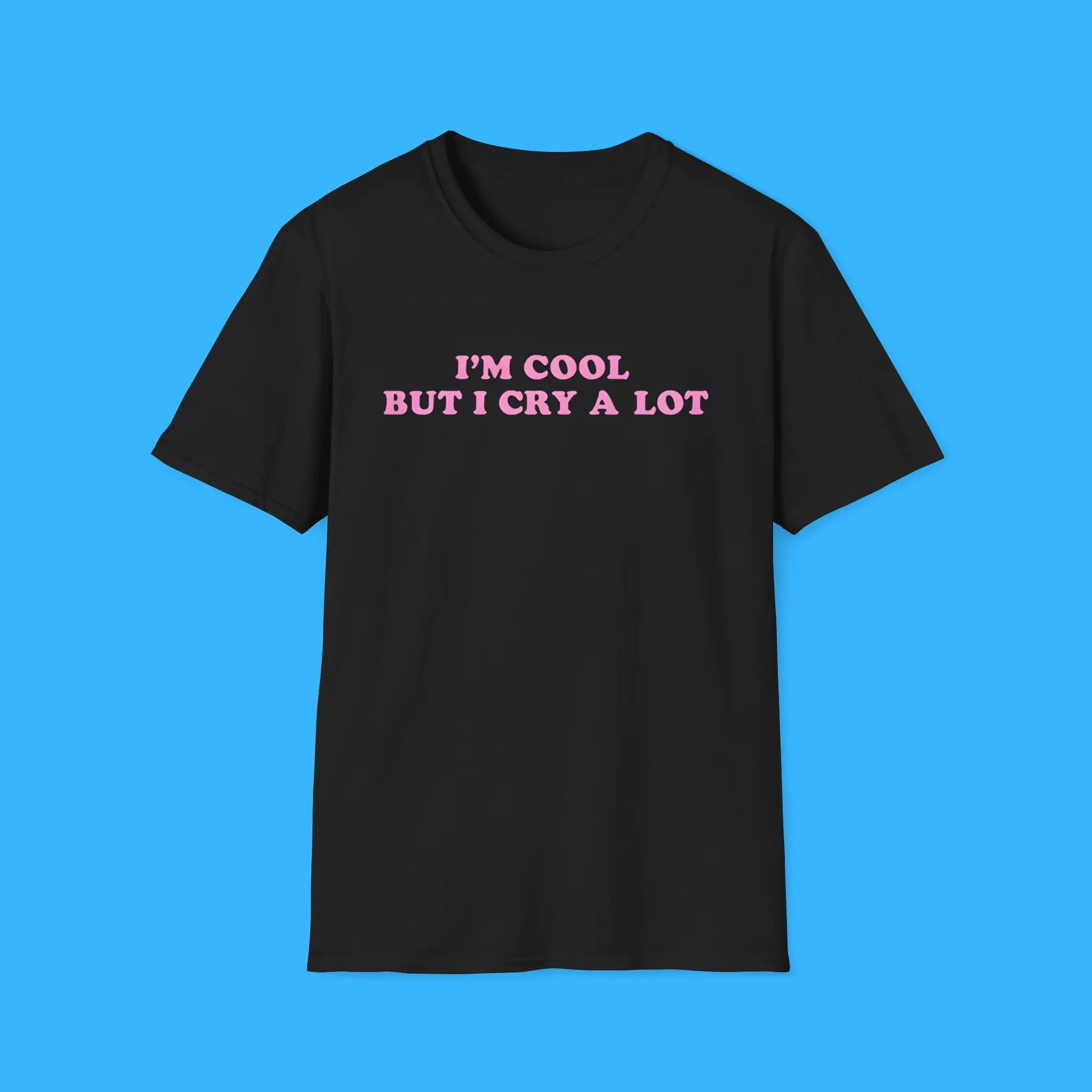 Im-Cool-But-I-Cry-A-Lot-Shirt Im Cool But I Cry A Lot Shirt