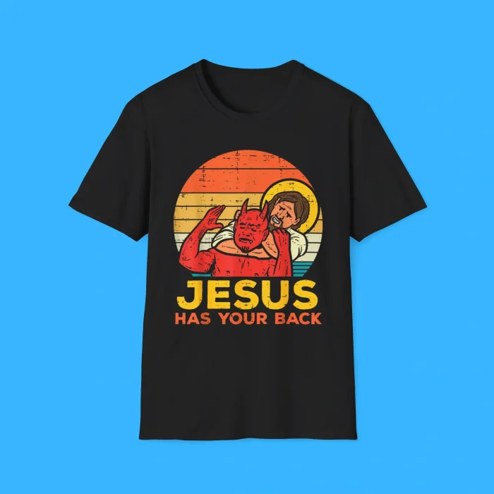 Jesus Has Your Back Shirt